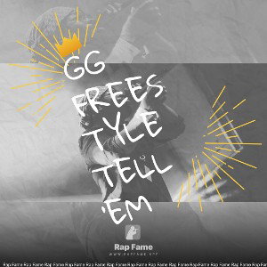 GG freestyle tell ‘em 