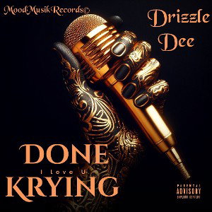 Drizzle_Dee_tha_@rtist - Done Krying(I love U)