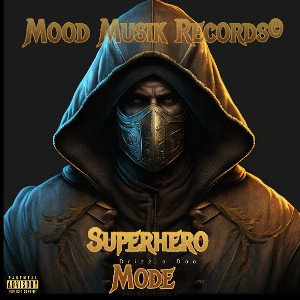 Drizzle_Dee_tha_@rtist - Superhero Mode 