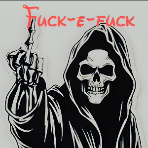 Fuck-E-Fuck 