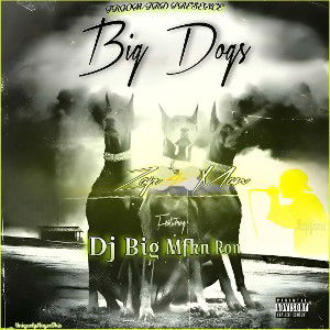 BIG DOGS ft BIG MFKN RON 