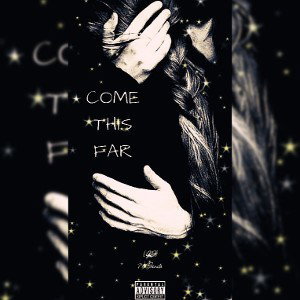 COME THIS FAR