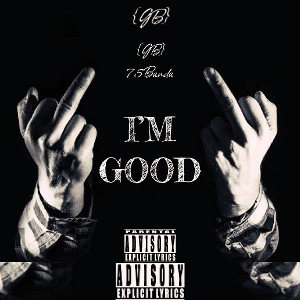 I’M GOOD