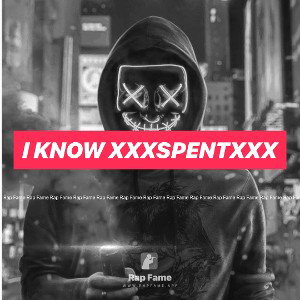 I Know xxxSPENTxxx