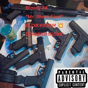  Bloody 34 - "Mr. Shoot First"
