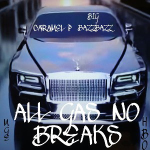ALL GAS NO BREAKS 