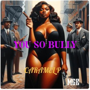 YOU SO BULLY 