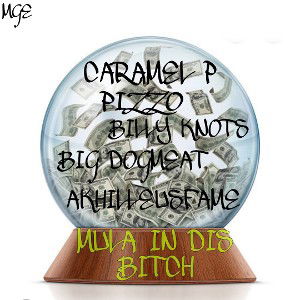 MULA IN DIS BITCH 