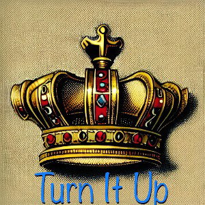 Turn It Up
