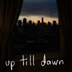 up till dawn 
