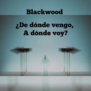 ¿De dónde vengo adónde voy?