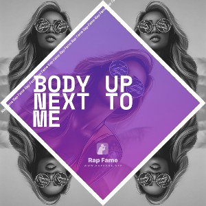 Body up next to me