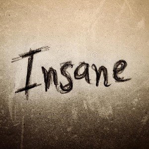 Insane