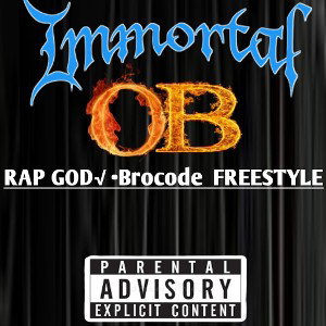 RAP GOD Brocode Freestyle by Immortal OB