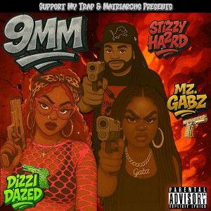9mm ft. Stizzy2Hard & Mz. Gabz