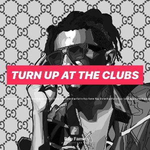 TURN UP AT THE CLUBS
