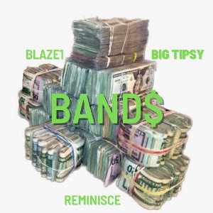 Band$ - Blaze1 x Big Tipsy x Reminisce (Prod By. 9AM Beats)(Mixed & Mastered By. Dialect HD)