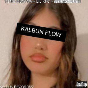 KALBUN FLOW (FT. LIL KFC, YOUNG PUTIN)