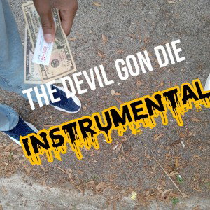 The_devil_gon_die_instrumental_