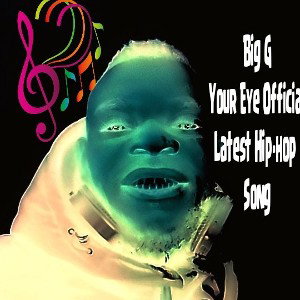 Big G _ Your Eye _ Official Latest Hip-hop Song #Promotion