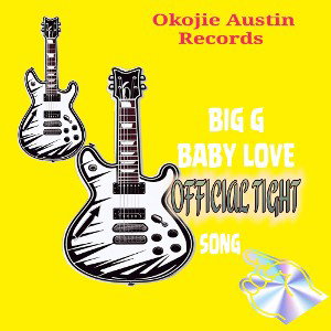 BIG G _ BABY LOVE _ OFFICIAL TIGHT SONG #Austinmusic