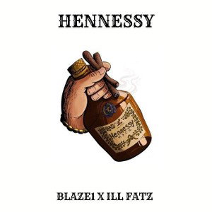 Blaze1 x ILL FATZ Hennessy Master-V1