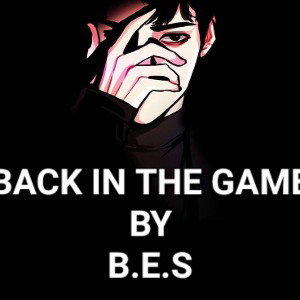 B.E.S - Back In The Game [look at me remix]