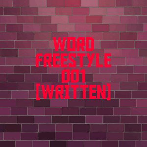 WORD FREESTYLE 001 [WRITTEN]
