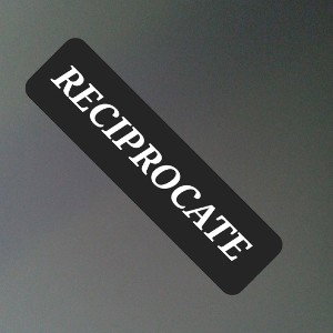  Reciprocate
