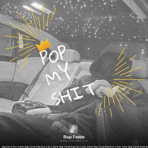 pop my shit 
