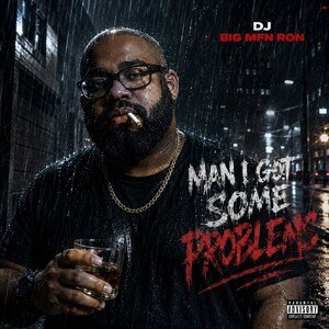 Man I got some problems 