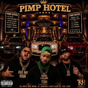 PIMP HOTEL FT Swish Og Joe BIGMFNRON 
