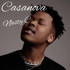 Nasty C_Casanova official audio