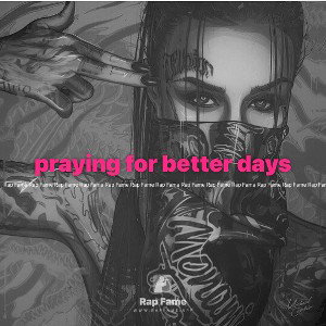 praying for better days 