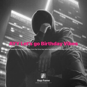 AYY Let’s go Birthday Vibes 