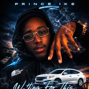 PRINCE IKE -Tomorrow Ain’t A Promise