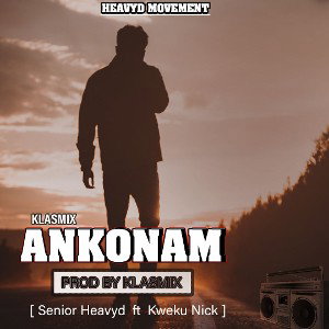 Senior HeavyD- Ankonam Ft Kweku Nick [Mixed by klasmix]
