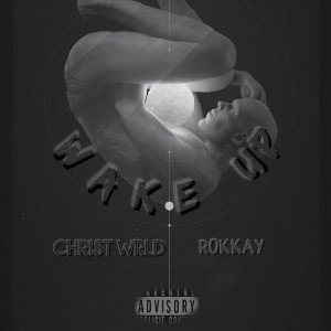ChrisWrldft(Rokkay)-Wake up