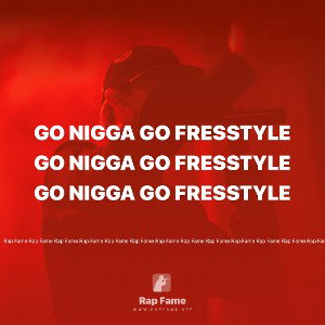 Go Nigga Go Fresstyle 