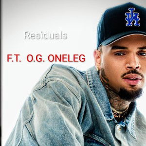  Residuals FT Chris Brown -O.G ONELEG