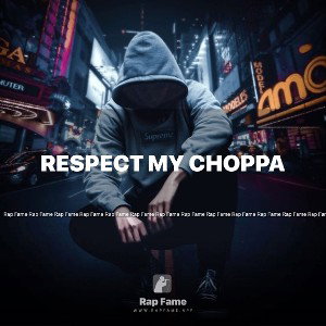 respect my Choppa