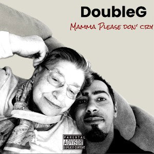 DoubleG-Mamma Please don‘t cry