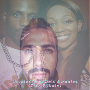 DoubleG feat. DMX & Monlca ( DMX Tribute) 