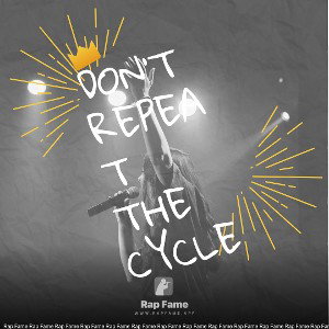 Don’t Repeat the cycle 