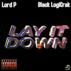Black LogiCrak & Lord P-Lay It Down