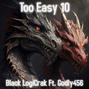 Black LogiCrak & Godly456-Too Easy 10