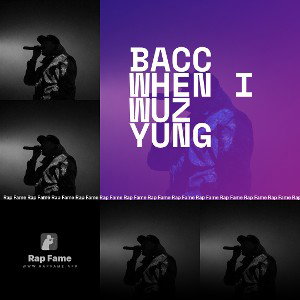 Bacc When I Wuz Yung