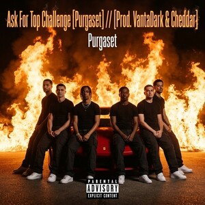 Ask For Top Challenge [Purgaset] // [Prod. VantaDark & Cheddar]