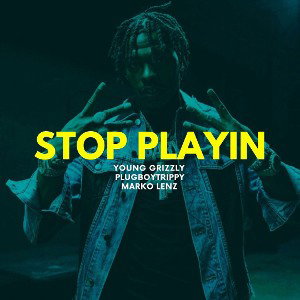 Stop Playin (19:56:14)