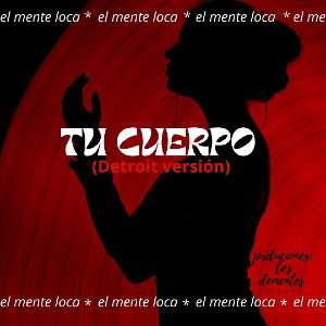  el mente loca -tu cuerpo Detroit versión (audio oficial)